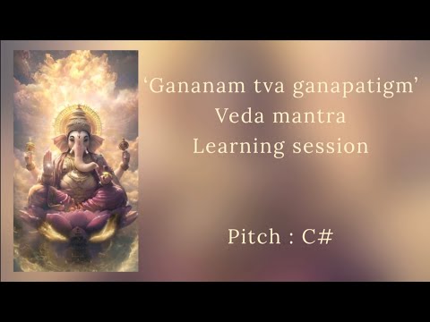 "Learn & Chant: Gananam Tva Ganapatigm Mantra (Rig Veda 2.23.1)" l mantra for Tuesday