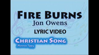 Fire Burns (Arise) Jon Owens (LYRIC VIDEO) Best Christian Praise and Worship Songs