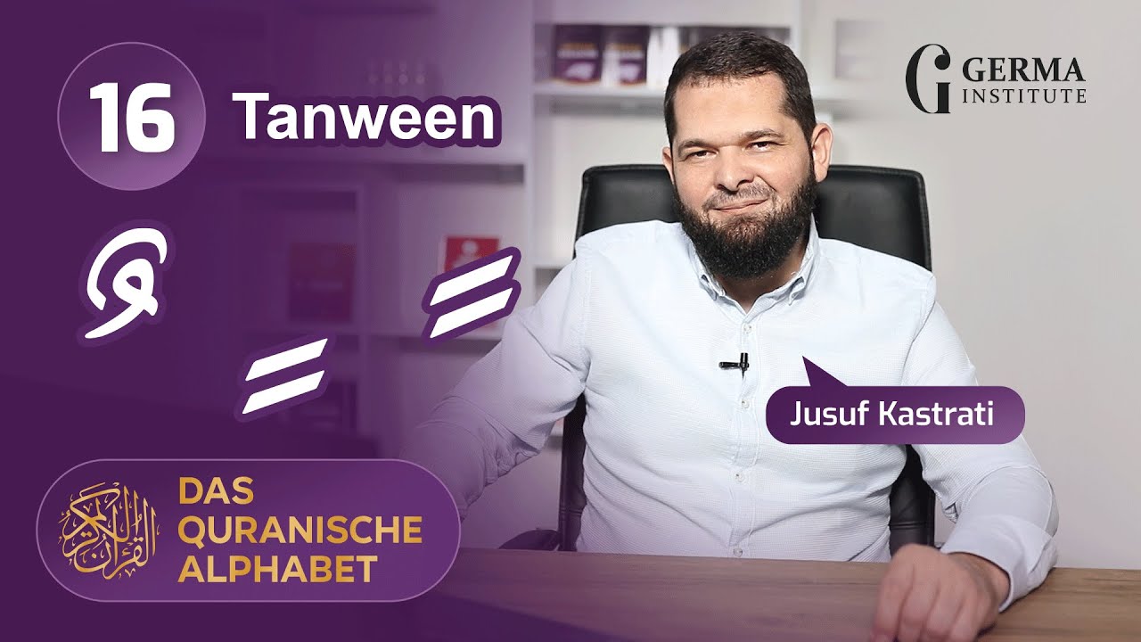 Das quranische Alphabet - Lektion 16 (Tanween) - Sheikh Jusuf Kastrati (video)