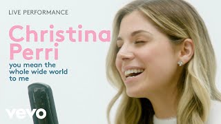 Christina Perri - &quot;you mean the whole wide world to me&quot; Live Performance | Vevo