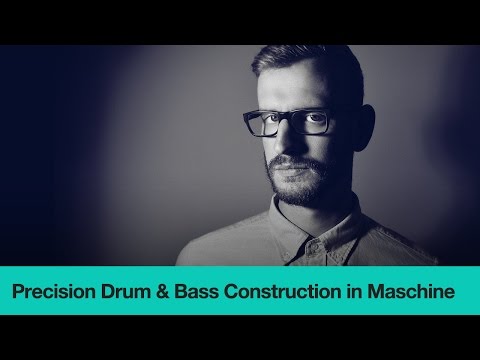 Free Download Precision Drum and Bass Construction in MASCHiNE TUTORiAL