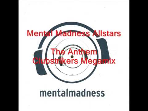 Mental Madness Allstars The Anthem Clubstrikers Megamix