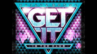 DJ Havana Brown - Get It - User Remix 1080p HD