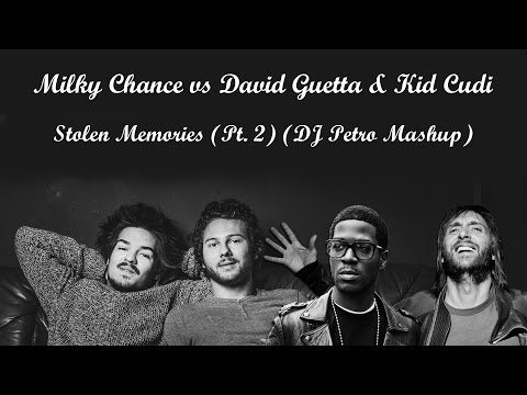 Milky Chance vs David Guetta & Kid Cudi - Stolen Memories (Pt. 2) (DJ Petro Mashup) (Double Combo)