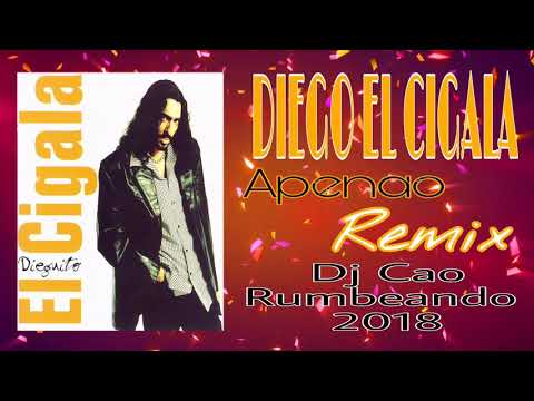 Diego El Cigala - Apenao Remix - Dj Cao Rumbeando 2018
