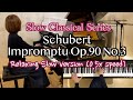 Slow Classical Series 9 Schubert Impromptu Op 90 No 3 Dreamy Slow Piano 0 5x Speed 1211piano