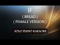 IF ( BREAD ) ( FEMALE VERSION ) PH KARAOKE PIANO by REQUEST (COVER_CY)