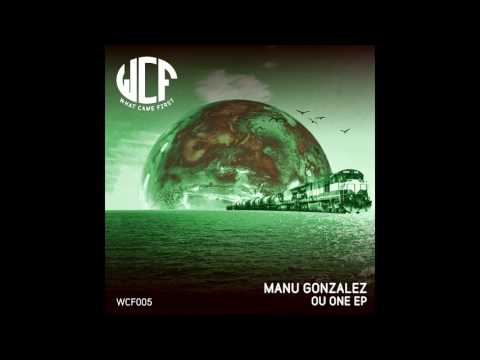 Manu Gonzalez – Last Call (What Came First)
