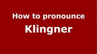 How to pronounce Klingner