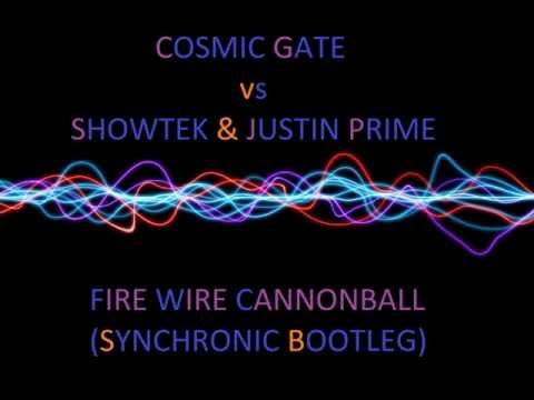 Cosmic Gate vs Showtek & Justin Prime   Fire Wire Cannonball Synchronic Bootleg