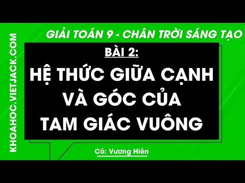 Toán 9 Chân trời sáng tạo Bài 2: Hệ thức giữa cạnh và góc của tam giác vuông | Giải Toán 9