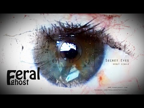 Feral Ghost - Secret Eyes (Official Music Video)