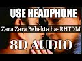 Zara Zara Behekta Ha 8D Audio RHTDM