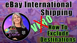 The New eBay International Shipping Program - How To Avoid A VERO By Excluding Destinations