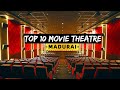 TOP 10 MOVIE THEATRE IN MADURAI