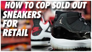 How to Cop Sold Out Sneakers for Retail