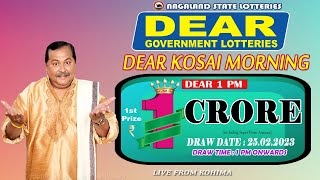 DEAR KOSAI MORNING SATURDAY WEEKLY NAGALAND STATE LOTTERIES DRAW TIME 1 PM DRAW DATE 25.02.2023