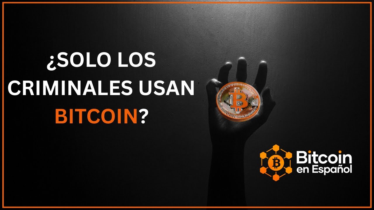 ¿Solo los criminales usan Bitcoin?