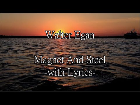 Walter Egan - Magnet And Steel (Original Version w/Lyrics)