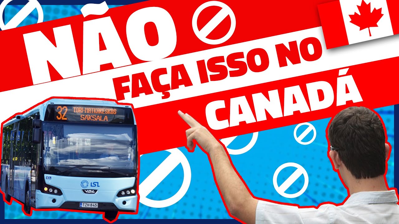 10 coisas que você NÃO DEVE FAZER no CANADÁ