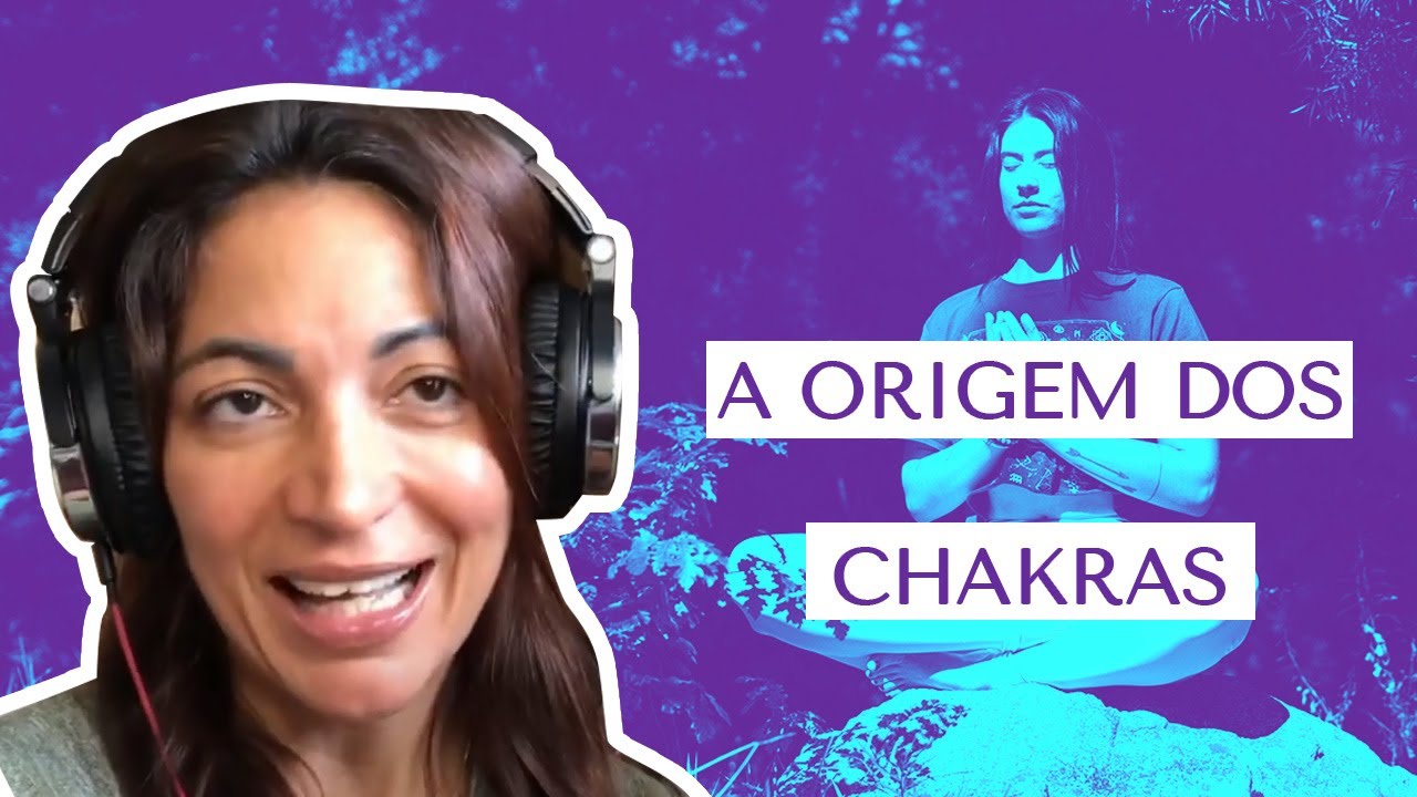 Como surgiram os Chakras? Saiba como se originou essa prática Milenar