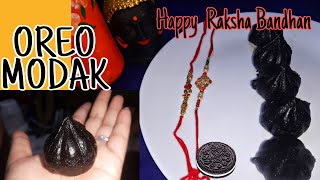 OREO MODAK ll HAPPY RAKSHA BANDHAN TO ALL MY BROTHERS ll NO GAS RECIPE  ll OREO BISCUIT MITHAI ll