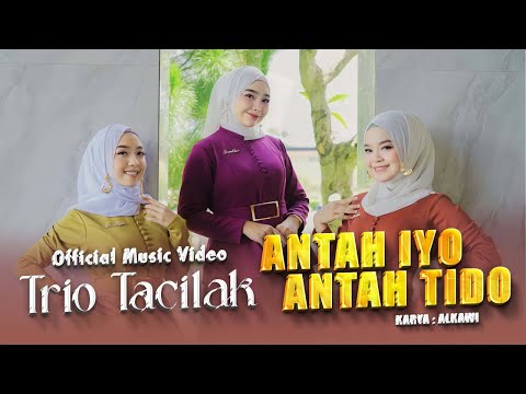 Trio Tacilak - Antah Iyo Antah Tido (Official Music Video)
