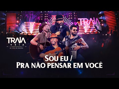 Traia Véia - SOU EU / PRA NÃO PENSAR EM VOCÊ | DVD Ao Vivo em Goiânia