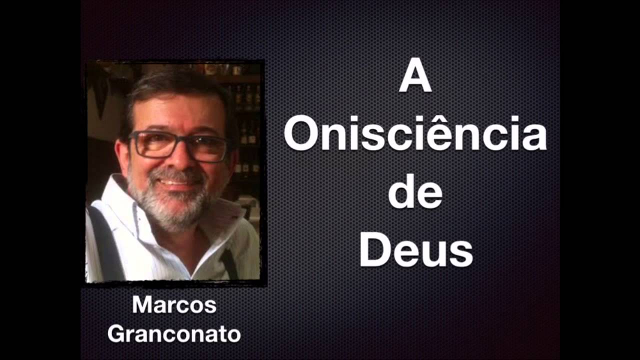 A Onisciência de Deus- Marcos Granconato