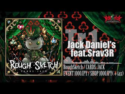 RoughSketch / Jack Daniel's feat.Srav3R