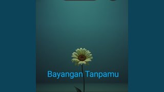 Download lagu Bayangan Tanpamu mp3 Download lagu Bayangan Tanpamu mp3