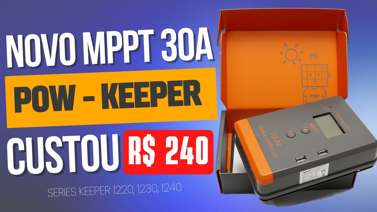 POW - Keeper 1230, Novo Controlador de Carga MPPT Custo x Benefício da PowMr!
