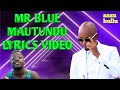 MR BLUE MAUTUNDU Lyrics