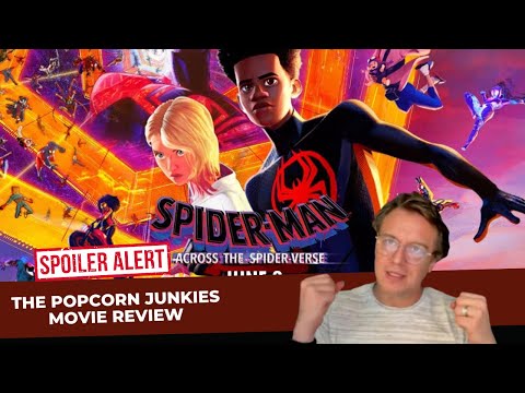 Spider-Man: Across The Spider-Verse - The POPCORN JUNKIES MOVIE REVIEW (Some Spoilers)