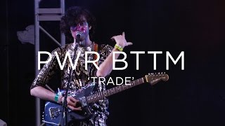 PWR BTTM: 'Trade' SXSW 2017