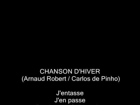 CHANSON D'HIVER (Arnaud robert / Carlos de pinho)