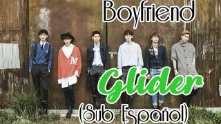 BoyFriend - GLIDER (Sub Español)