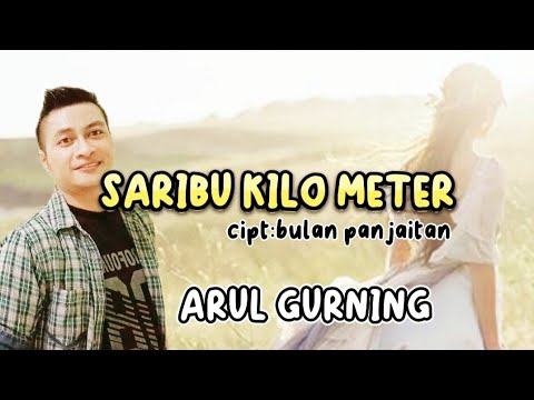 SARIBU KILO METER cipt:bulan panjaitan cover-arul gurning