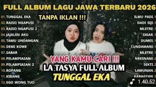Download lagu FULL ALBUM TUNGGAL EKA - LA TASYA - PLAYLIST LAGU JAWA TERBARU 2026 mp3