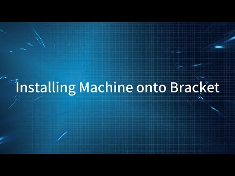 2. Installing Machine onto Bracket video cover