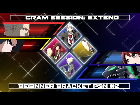 Cram Session: Extend - PSN Beginner/Intermediate bracket #2
