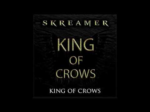SKREAMER - KING OF CROWS