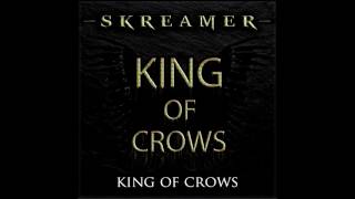 SKREAMER - KING OF CROWS