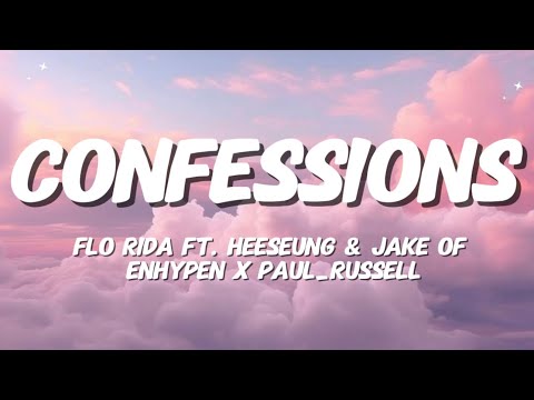 Flo Rida ‘Confessions’ (feat. HEESEUNG & JAKE of ENHYPEN x Paul_Russell) lyrics