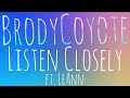 Brody Coyote - Listen Closely (ft. LeAnn)