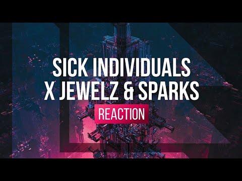 Sick Individuals x Jewelz & Sparks - Reaction (Original Mix)