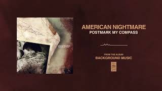 American Nightmare &quot;Postmark My Compass&quot;