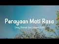PERAYAAN MATI RASA - UMAY SHAHAB FEAT NATANIA KARIN LIRIK VIDEO