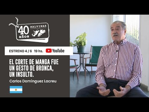 Rendición y Corte de Manga a los ingleses en Malvinas. Entrevista a Carlos Domínguez Lacreu.