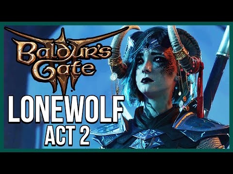 LONEWOLF Challenge | Can You Beat Baldurs Gate 3 Solo | ACT 2